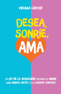 Desea, Sonre, Ama