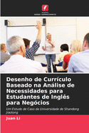 Desenho de Currculo Baseado na Anlise de Necessidades para Estudantes de Ingls para Negcios