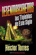 Desenmascaremos Las Tinieblas de Este Siglo