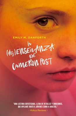 Desenseanza de Cameron Post, La - Danforth, Emily M