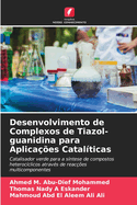 Desenvolvimento de Complexos de Tiazol-guanidina para Aplica??es Catal?ticas