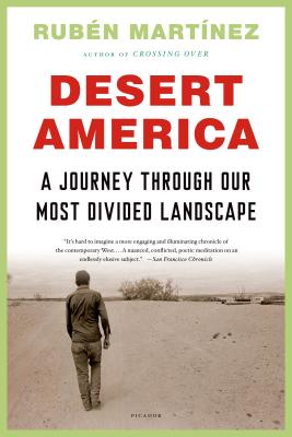 Desert America: A Journey Through Our Most Divided Landscape - Martnez, Rubn