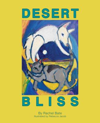 Desert Bliss - Bate, Rachel