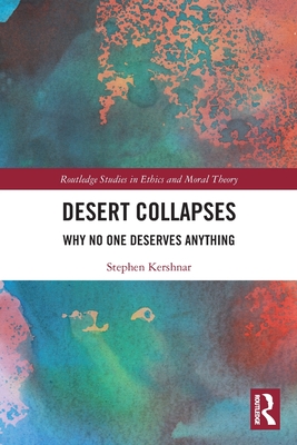 Desert Collapses: Why No One Deserves Anything - Kershnar, Stephen