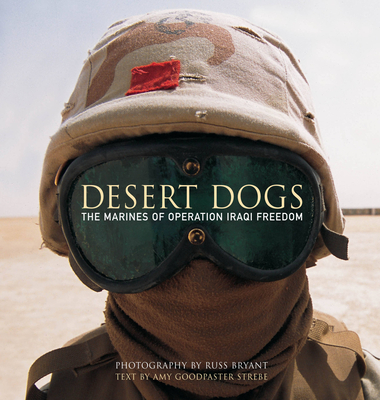 Desert Dogs: The Marines of Operation Iraqi Freedom - Bryant, Russ