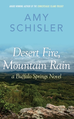 Desert Fire, Mountain Rain - Schisler, Amy