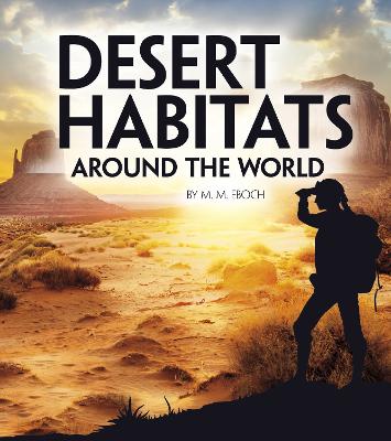 Desert Habitats Around the World - Eboch, Christine Elizabeth