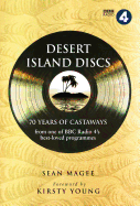 Desert Island Discs: 70 years of castaways - Magee, Sean, and Young, Kirsty (Foreword by)