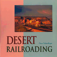 Desert Railroading - Schmollinger, Steve