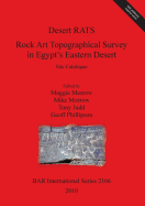 Desert RATS: Rock Art Topographical Survey in Egypt's Eastern Desert: Site Catalogue