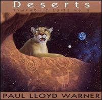 Deserts: Symphonic Suite No. 2 - Paul Lloyd Warner