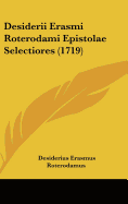 Desiderii Erasmi Roterodami Epistolae Selectiores (1719) - Erasmus, Desiderius, and Roterodamus