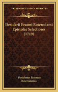 Desiderii Erasmi Roterodami Epistolae Selectiores (1719)