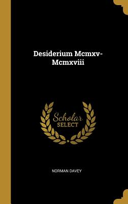 Desiderium Mcmxv-Mcmxviii - Davey, Norman