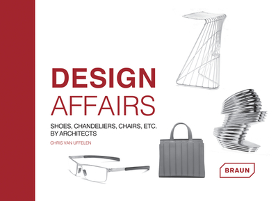 Design Affairs: Shoes, Chandeliers, Chairs etc. by Architects - van Uffelen, Chris