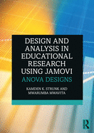 Design and Analysis in Educational Research Using jamovi: ANOVA Designs