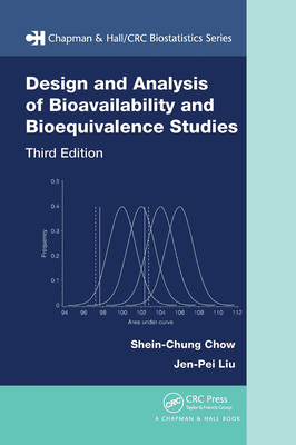 Design and Analysis of Bioavailability and Bioequivalence Studies - Chow, Shein-Chung, and Liu, Jen-Pei