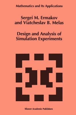 Design and Analysis of Simulation Experiments - Ermakov, S.M., and Melas, Viatcheslav B.