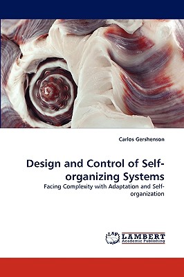 Design and Control of Self-organizing Systems - Gershenson, Carlos