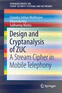 Design and Cryptanalysis of Zuc: A Stream Cipher in Mobile Telephony