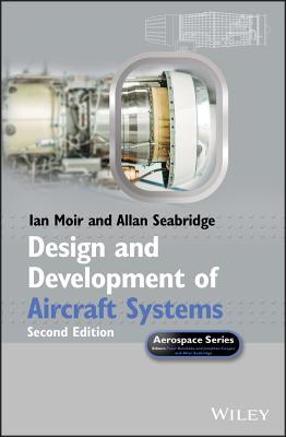 Design and Development of Aircraft Systems - Moir, Ian, and Seabridge, Allan