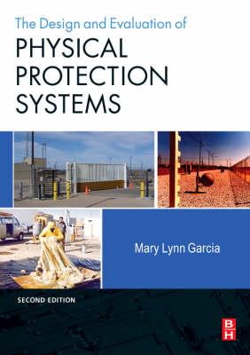 Design and Evaluation of Physical Protection Systems - Garcia, Mary Lynn