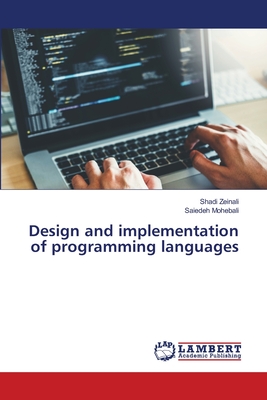 Design and implementation of programming languages - Zeinali, Shadi, and Mohebali, Saiedeh