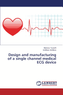 Design and Manufacturing of a Single Channel Medical ECG Device