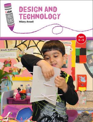 Design and Technology: Ages 3-5 - Ansell, Hilary