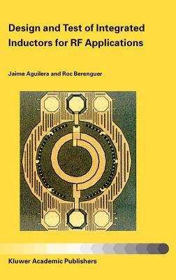 Design and Test of Integrated Inductors for RF Applications - Aguilera, Jaime, and Berenguer, Roc