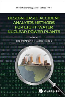 Design-Basis Accident Analysis Methods for Light-Water Nuclear Power Plants - Martin, Robert (Editor), and Frepoli, Cesare (Editor)