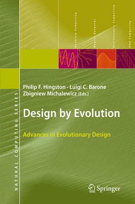 Design by Evolution: Advances in Evolutionary Design - Hingston, Philip F. (Editor), and Barone, Luigi C. (Editor), and Michalewicz, Zbigniew (Editor)