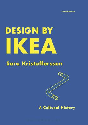 Design by IKEA: A Cultural History - Kristoffersson, Sara