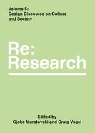 Design Discourse on Culture and Society: RE: Research, Volume 5