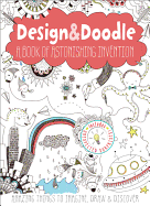 Design & Doodle: A Book of Astonishing Invention: Amazing Things to Imagine, Draw & Discover