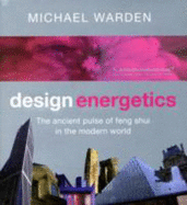 Design Energetics: The Ancient Pulse of Feng Shui in the Modern World