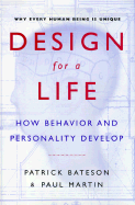 Design for a Life: How Behavior and Personality Develop