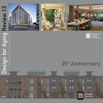 Design for Aging Review: 25th Anniversary: AIA Design for Aging: AIA Design for Aging Knowledge Community - American Institute of Architects