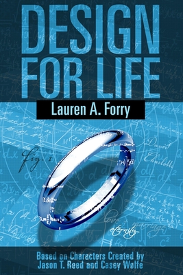 Design For Life - Reed, Jason T, and Wolfe, Casey, and Forry, Lauren A