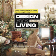 Design for Living: Global Contest to Rethink Our Habitat from the Body to the City
