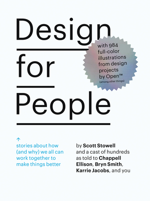 Design for People: Stories about How (and Why) We All Can Work Together to Make Things Better - Stowell, Scott (Editor), and Ellison, Chappell (Editor), and Smith, Bryn (Editor)