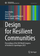 Design for Resilient Communities: Proceedings of the UIA World Congress of Architects Copenhagen 2023