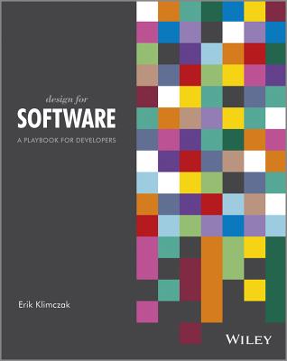 Design for Software: A Playbook for Developers - Klimczak, Erik