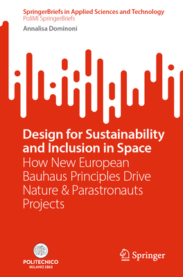Design for Sustainability and Inclusion in Space: How New European Bauhaus Principles Drive Nature & Parastronauts Projects - Dominoni, Annalisa