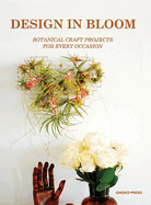 Design in Bloom: Botanical Craft Projects for Every Occasion