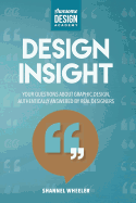 Design Insight: Your Questions about Graphic Design, Authentically Answered by Real Designers