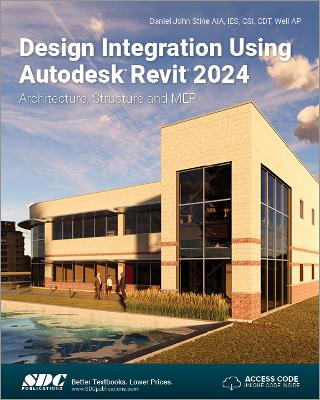 Design Integration Using Autodesk Revit 2024: Architecture, Structure and MEP - Stine, Daniel John