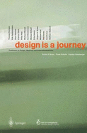 Design Is a Journey: Positionen Zu Design, Werbung Und Unternehmenskultur - Bruns, Tammo F, and Rat F?r Formgebung/German Design Council (Editor), and Schulte, Frank