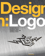 Design: Logo: An Exploration of Marvelous Marks, Insightful Essays, and Revealing Reviews