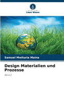 Design Materialien und Prozesse